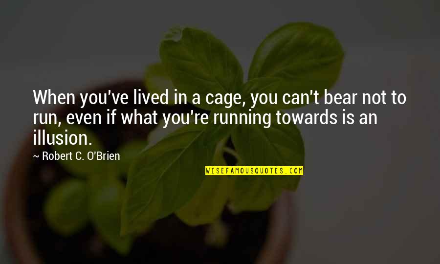 Alan Partridge Basic Alan Quotes By Robert C. O'Brien: When you've lived in a cage, you can't