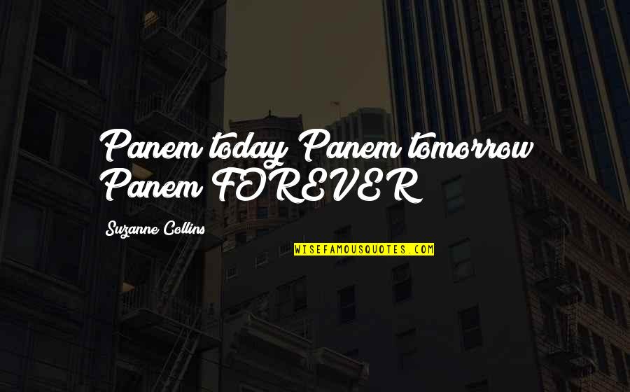 Alan Partridge Dave Clifton Quotes By Suzanne Collins: Panem today Panem tomorrow Panem FOREVER!!!