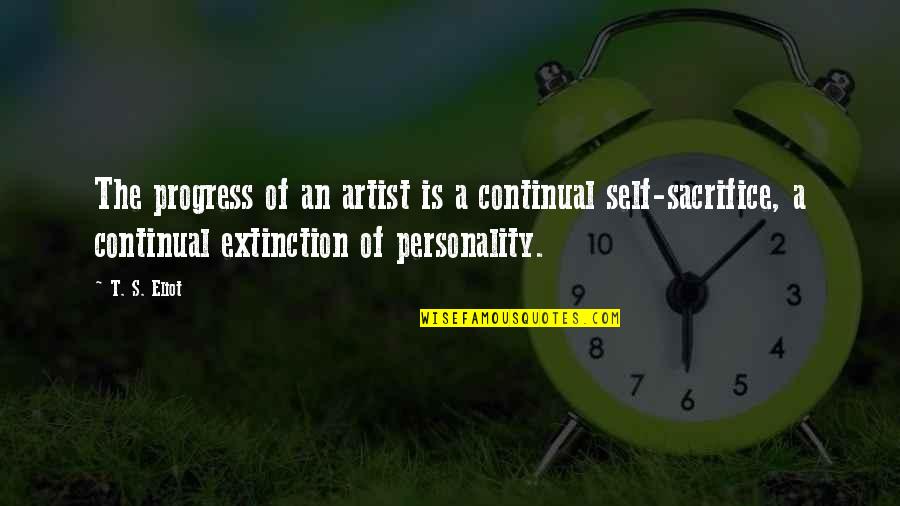Alan Partridge Geordie Quotes By T. S. Eliot: The progress of an artist is a continual