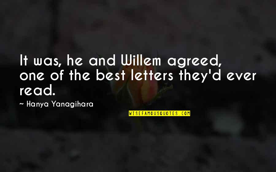 Alan Plater Quotes By Hanya Yanagihara: It was, he and Willem agreed, one of