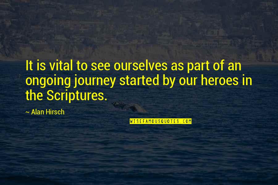 Alan Quotes By Alan Hirsch: It is vital to see ourselves as part