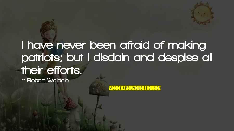 Alan Rickman Quigley Down Under Quotes By Robert Walpole: I have never been afraid of making patriots; Alan Rickman Quigley Down Under Quotes By Robert Walpole: I have never been afraid of making patriots;