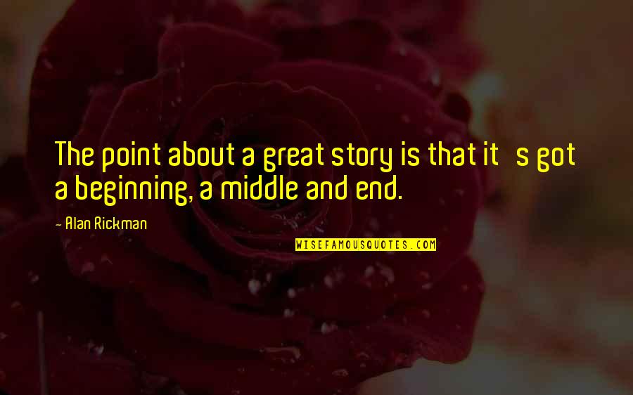 Alan Rickman Quotes By Alan Rickman: The point about a great story is that