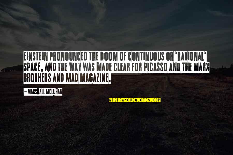 Alan Waite Quotes By Marshall McLuhan: Einstein pronounced the doom of continuous or 'rational' Alan Waite Quotes By Marshall McLuhan: Einstein pronounced the doom of continuous or 'rational'