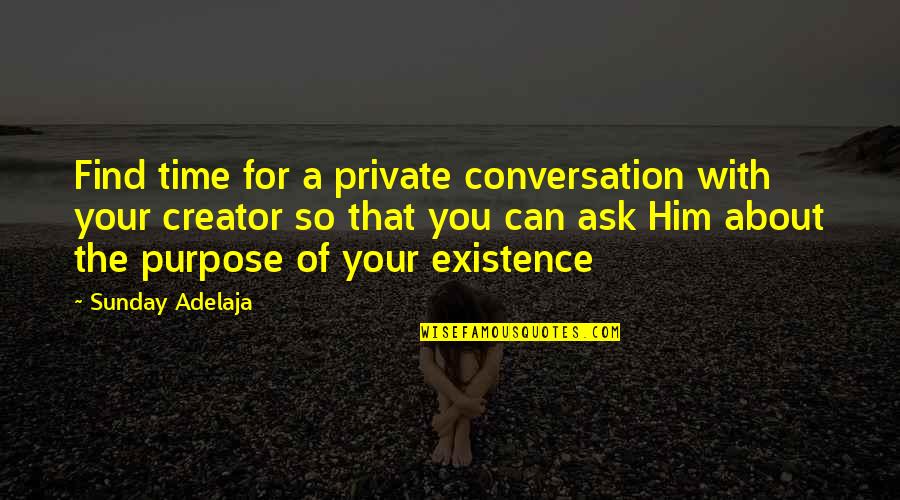 Alan Walker Faded Quotes By Sunday Adelaja: Find time for a private conversation with your Alan Walker Faded Quotes By Sunday Adelaja: Find time for a private conversation with your