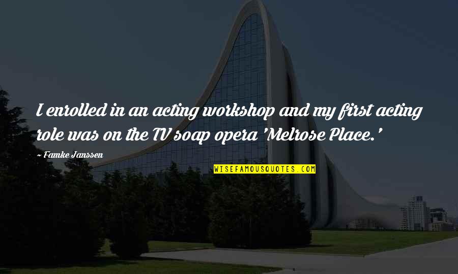 Alandia Engineering Quotes By Famke Janssen: I enrolled in an acting workshop and my Alandia Engineering Quotes By Famke Janssen: I enrolled in an acting workshop and my