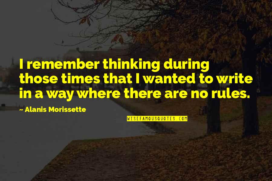 Alanis Morissette Quotes By Alanis Morissette: I remember thinking during those times that I