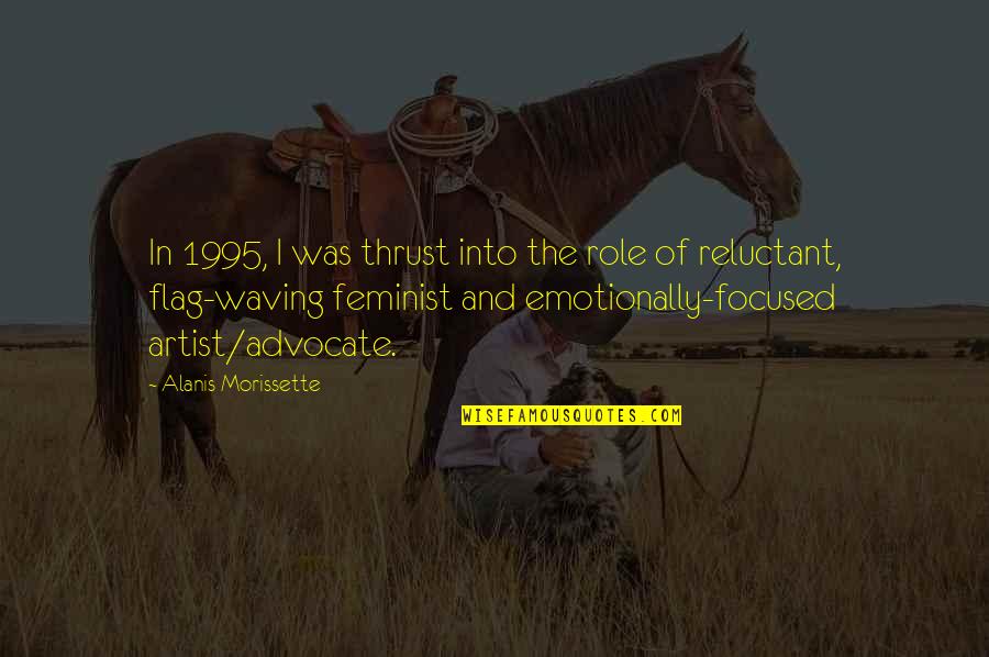 Alanis Quotes By Alanis Morissette: In 1995, I was thrust into the role