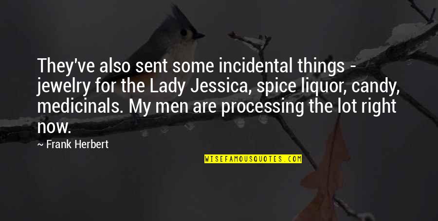 Alappat Sunny Quotes By Frank Herbert: They've also sent some incidental things - jewelry Alappat Sunny Quotes By Frank Herbert: They've also sent some incidental things - jewelry