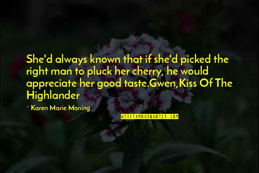 Alardear In English Quotes By Karen Marie Moning: She'd always known that if she'd picked the