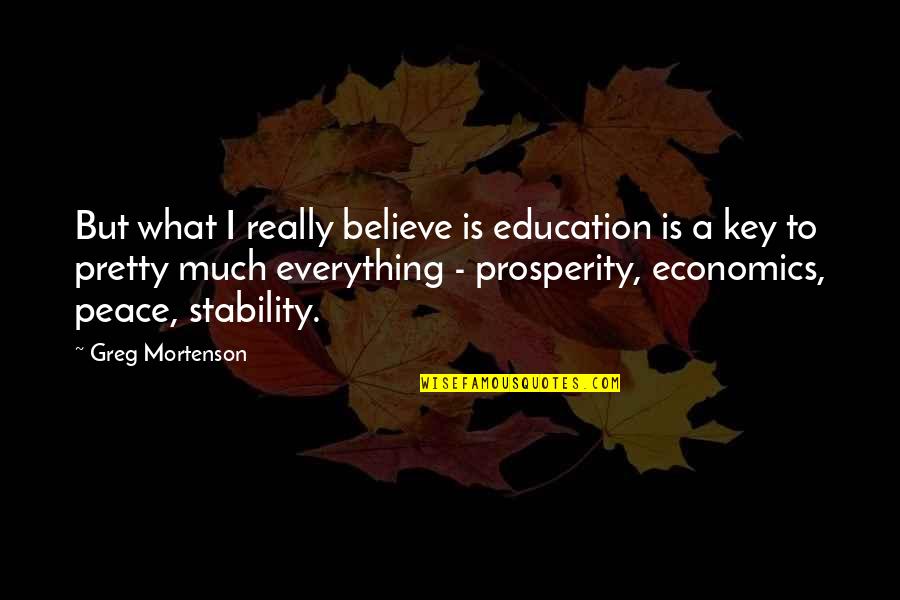 Alargar Sapatos Quotes By Greg Mortenson: But what I really believe is education is