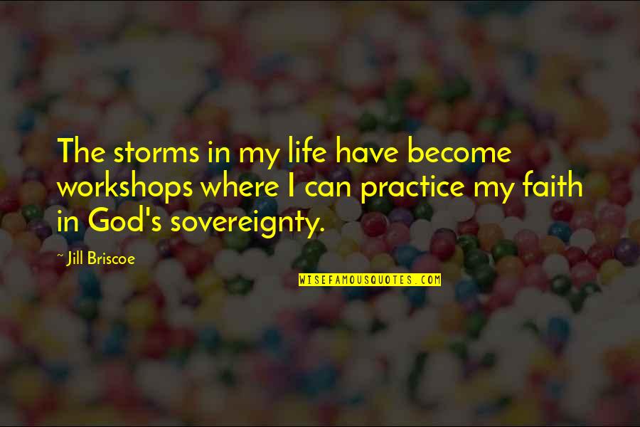Alargar Sapatos Quotes By Jill Briscoe: The storms in my life have become workshops