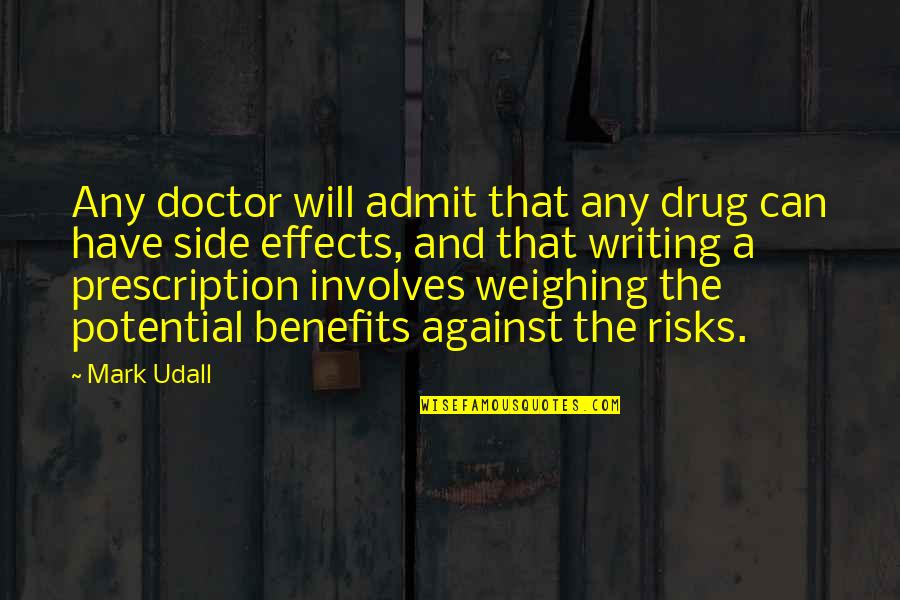 Alarios Marine Quotes By Mark Udall: Any doctor will admit that any drug can
