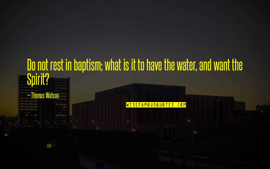 Alarm Company Quotes By Thomas Watson: Do not rest in baptism; what is it