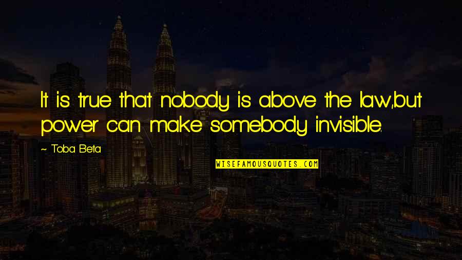 Alarmed App Quotes By Toba Beta: It is true that nobody is above the