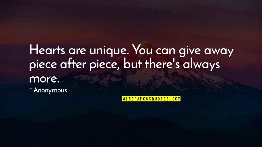 Alarmingly Synonym Quotes By Anonymous: Hearts are unique. You can give away piece