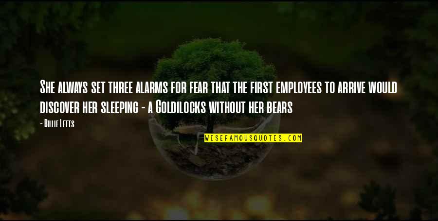 Alarms Off Quotes By Billie Letts: She always set three alarms for fear that