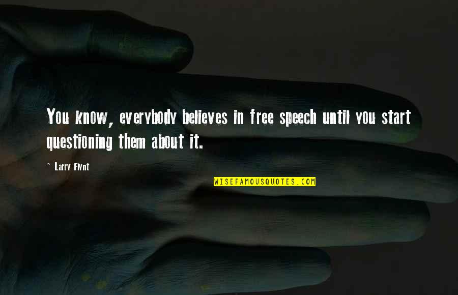 Alastin Retinol Quotes By Larry Flynt: You know, everybody believes in free speech until Alastin Retinol Quotes By Larry Flynt: You know, everybody believes in free speech until