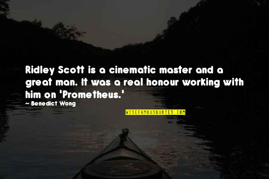 Alasya Kuto Quotes By Benedict Wong: Ridley Scott is a cinematic master and a