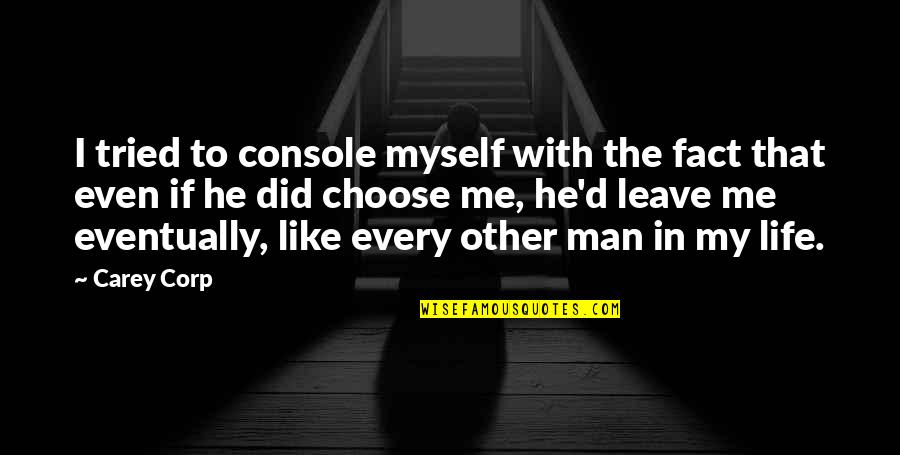 Alated Quotes By Carey Corp: I tried to console myself with the fact Alated Quotes By Carey Corp: I tried to console myself with the fact