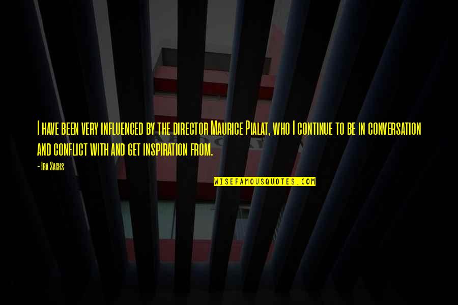 Alb Ndigas En Quotes By Ira Sachs: I have been very influenced by the director