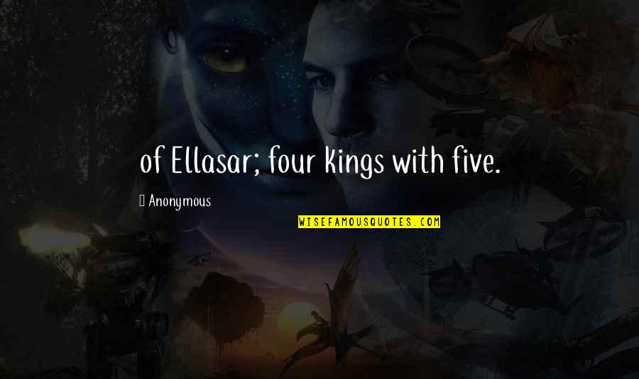 Alb Ndigas Receta Quotes By Anonymous: of Ellasar; four kings with five.
