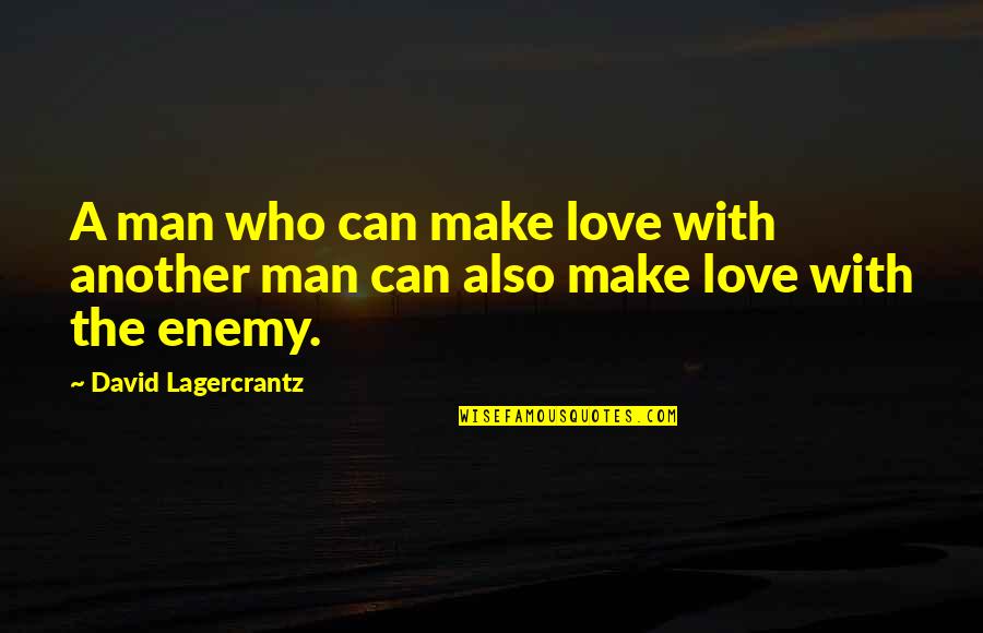 Alb Stock Quotes By David Lagercrantz: A man who can make love with another