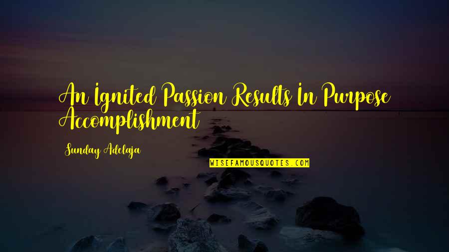 Albacore Quotes By Sunday Adelaja: An Ignited Passion Results In Purpose Accomplishment