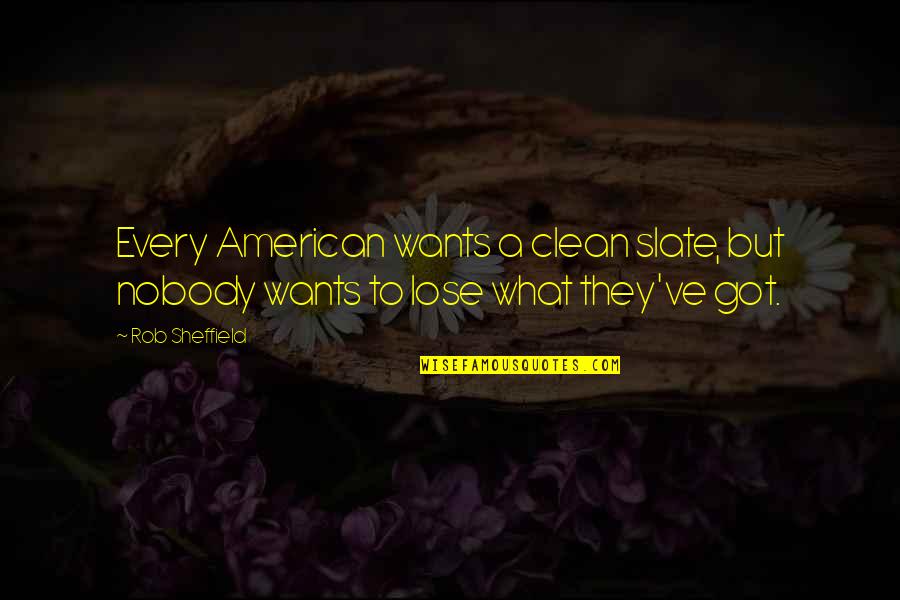 Albari O Paco Quotes By Rob Sheffield: Every American wants a clean slate, but nobody