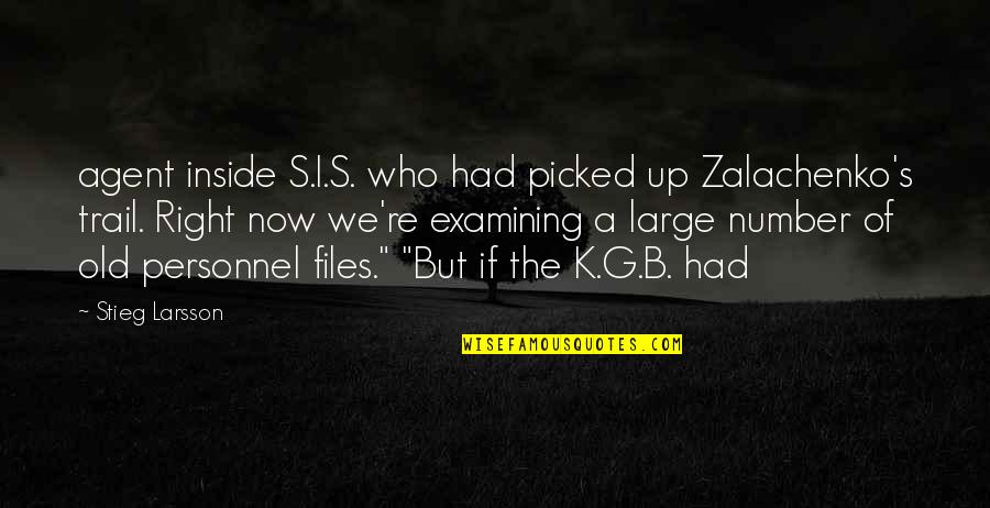 Albee Baby Quotes By Stieg Larsson: agent inside S.I.S. who had picked up Zalachenko's