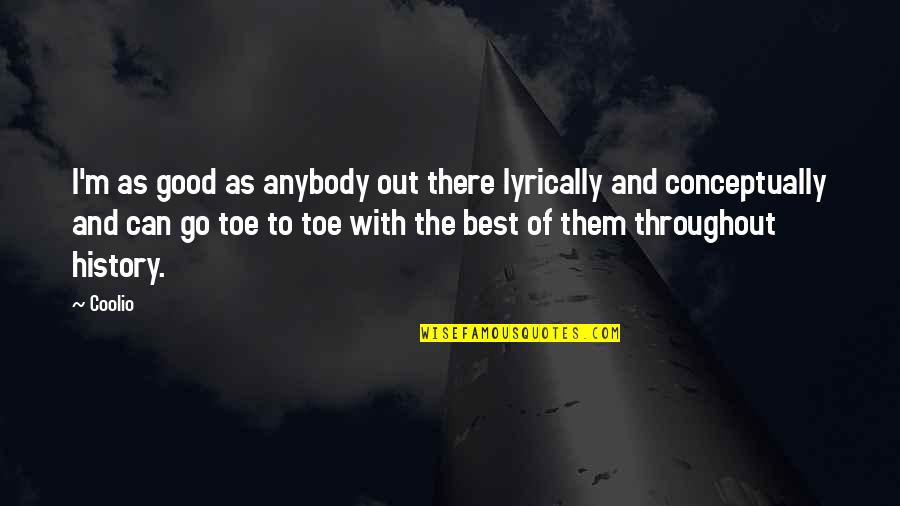 Albees Nyc Quotes By Coolio: I'm as good as anybody out there lyrically Albees Nyc Quotes By Coolio: I'm as good as anybody out there lyrically