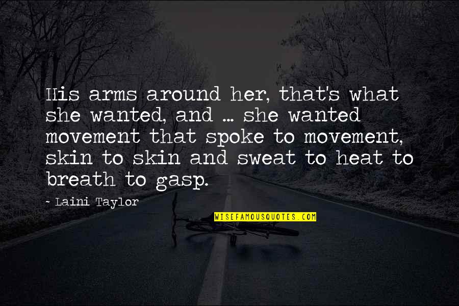 Albeiro Echavarria Quotes By Laini Taylor: His arms around her, that's what she wanted,