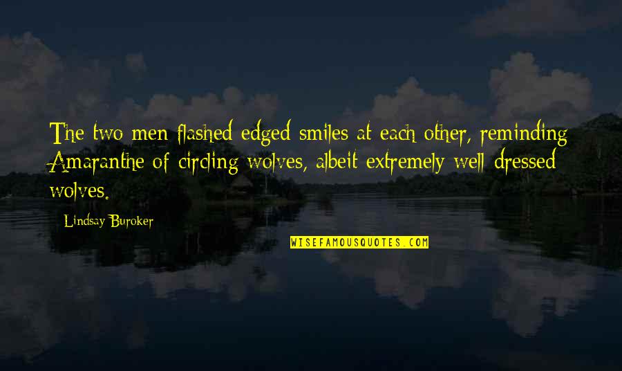 Albeit Quotes By Lindsay Buroker: The two men flashed edged smiles at each Albeit Quotes By Lindsay Buroker: The two men flashed edged smiles at each