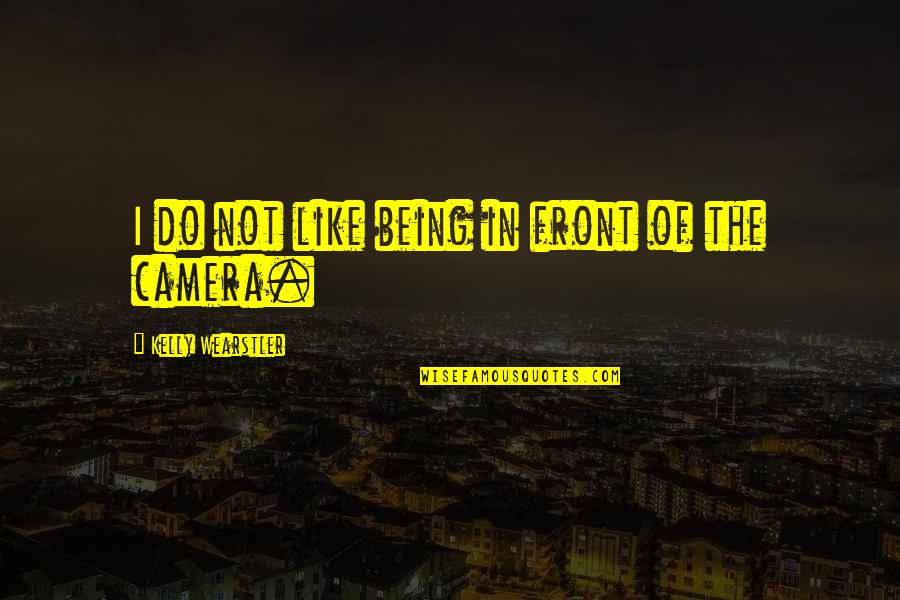 Albendazol Quotes By Kelly Wearstler: I do not like being in front of Albendazol Quotes By Kelly Wearstler: I do not like being in front of