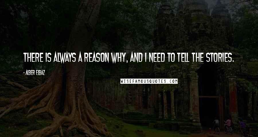Alber Elbaz quotes: There is always a reason why, and I need to tell the stories.