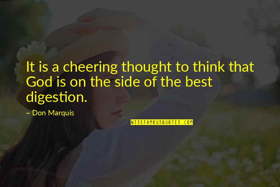 Alberga Quotes By Don Marquis: It is a cheering thought to think that