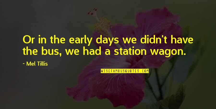 Albergar In English Quotes By Mel Tillis: Or in the early days we didn't have
