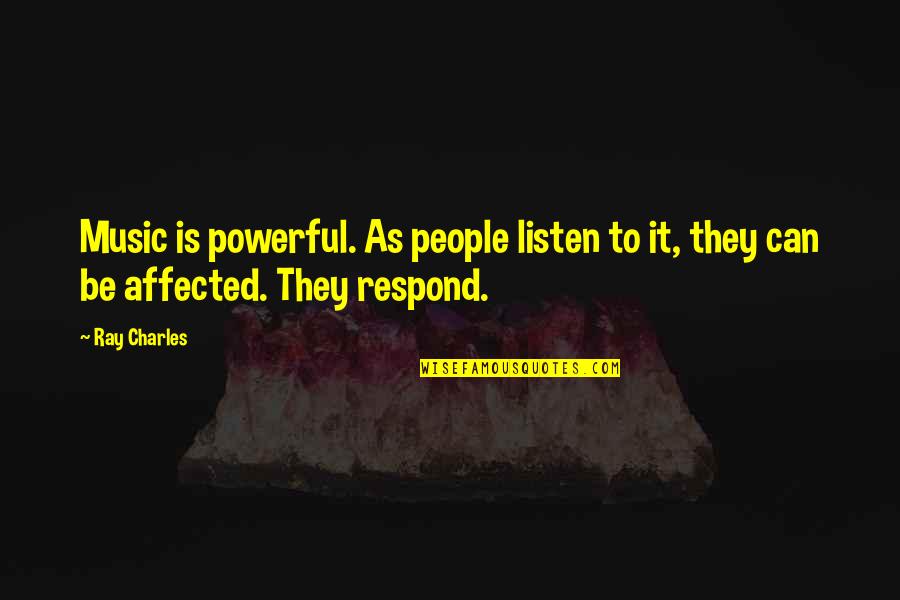 Alberici Corp Quotes By Ray Charles: Music is powerful. As people listen to it,