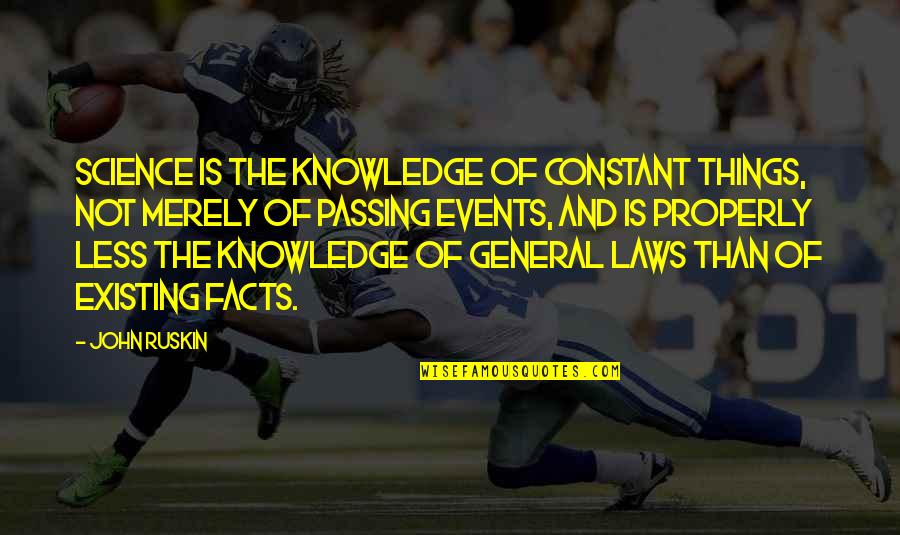 Alberini Guido Quotes By John Ruskin: Science is the knowledge of constant things, not