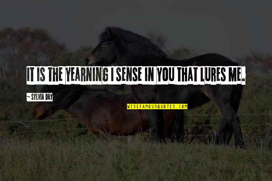 Albernaz Hermanos Quotes By Sylvia Day: It is the yearning I sense in you