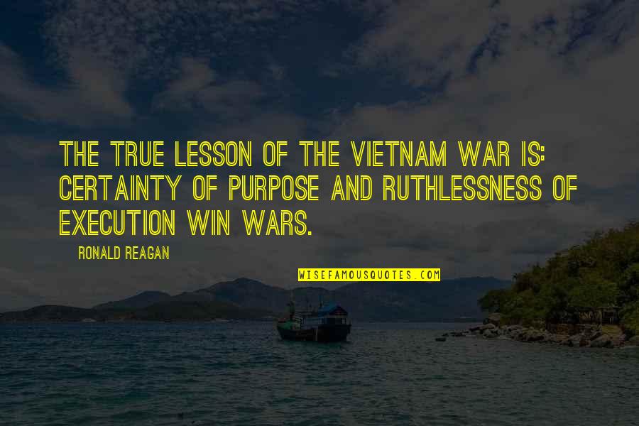 Albero Genealogico Quotes By Ronald Reagan: The true lesson of the Vietnam War is: