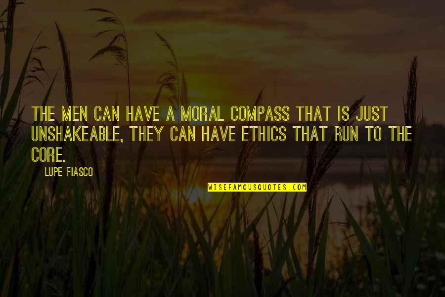 Alberola Rojas Quotes By Lupe Fiasco: The men can have a moral compass that Alberola Rojas Quotes By Lupe Fiasco: The men can have a moral compass that