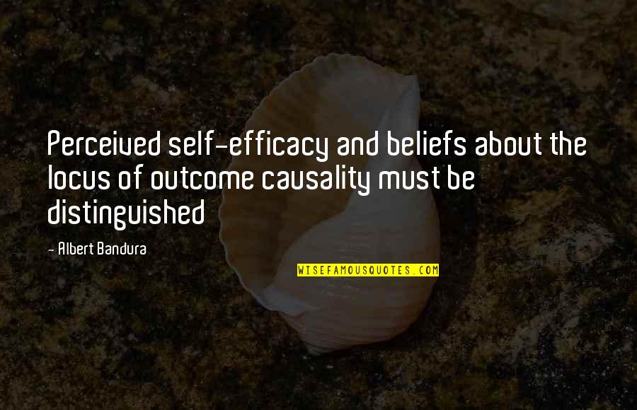 Albert Bandura Quotes By Albert Bandura: Perceived self-efficacy and beliefs about the locus of