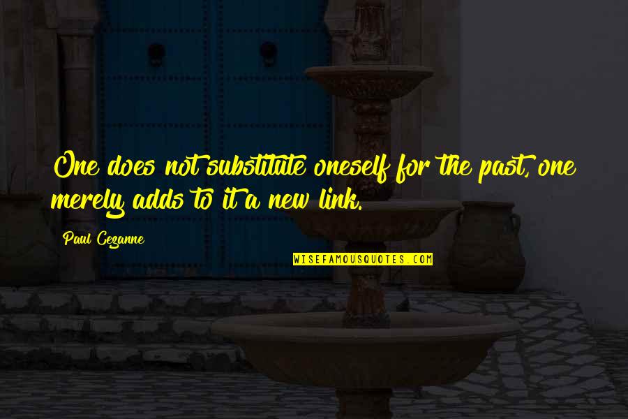 Albert Cullum Quotes By Paul Cezanne: One does not substitute oneself for the past,