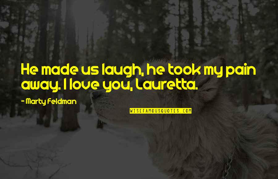 Albert Einstein Astrology Quotes By Marty Feldman: He made us laugh, he took my pain