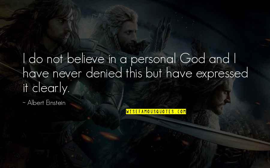 Albert Einstein Atheist Quotes By Albert Einstein: I do not believe in a personal God Albert Einstein Atheist Quotes By Albert Einstein: I do not believe in a personal God