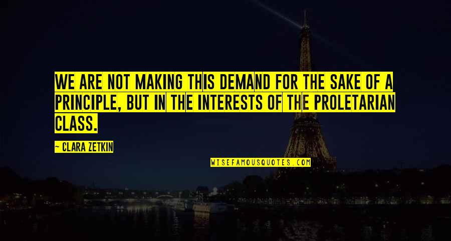 Albert Einstein Genuine Quotes By Clara Zetkin: We are not making this demand for the