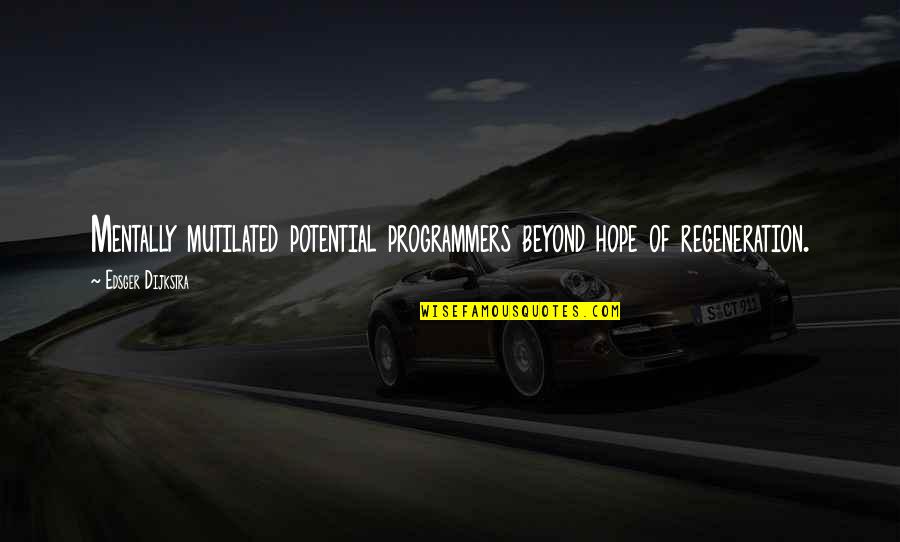 Albert Einstein Plumbing Quote Quotes By Edsger Dijkstra: Mentally mutilated potential programmers beyond hope of regeneration. Albert Einstein Plumbing Quote Quotes By Edsger Dijkstra: Mentally mutilated potential programmers beyond hope of regeneration.