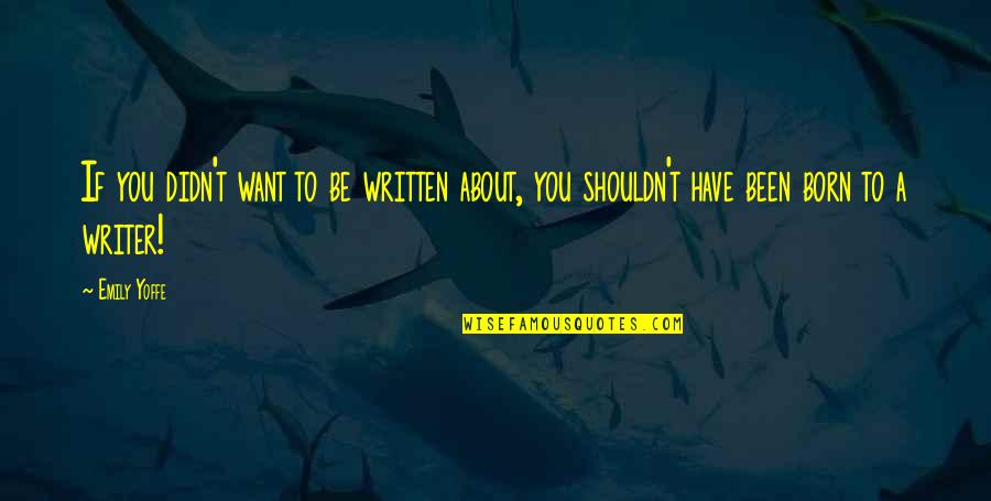 Albert Einstein Plumbing Quote Quotes By Emily Yoffe: If you didn't want to be written about,