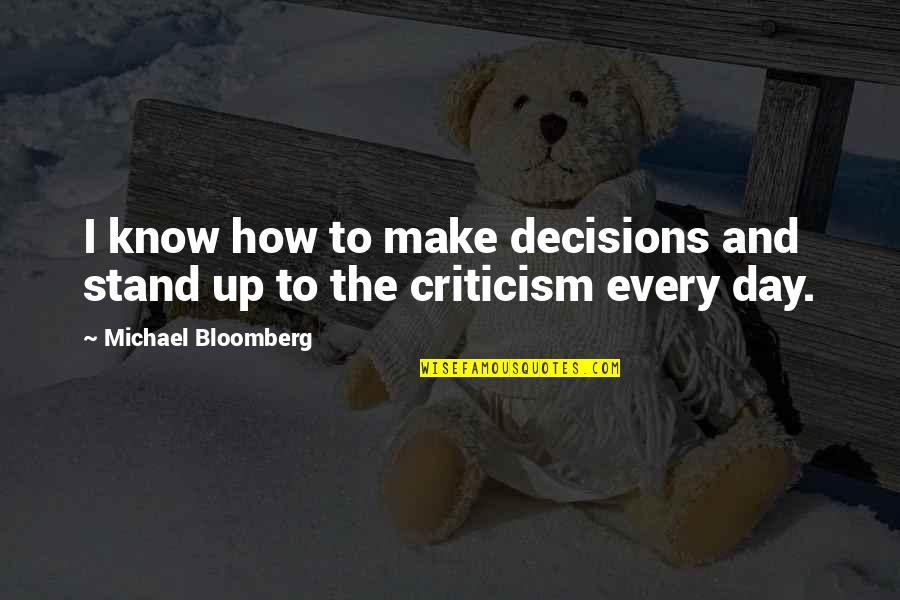 Albert Einstein Sad Quotes By Michael Bloomberg: I know how to make decisions and stand